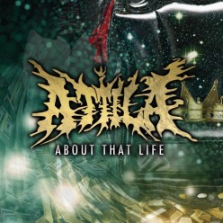 Attila - About That Life